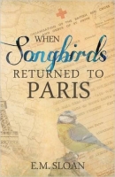 Book cover of When Songbirds Returned to Paris